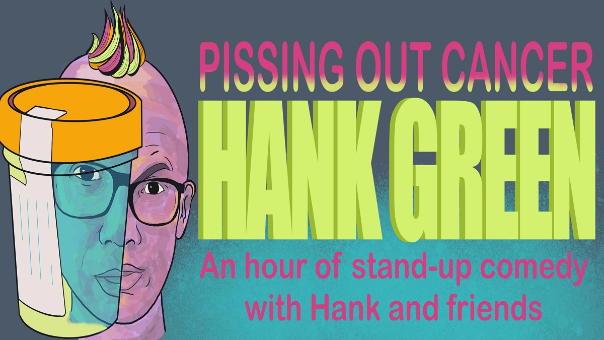 Hank Green: Pissing Out Cancer