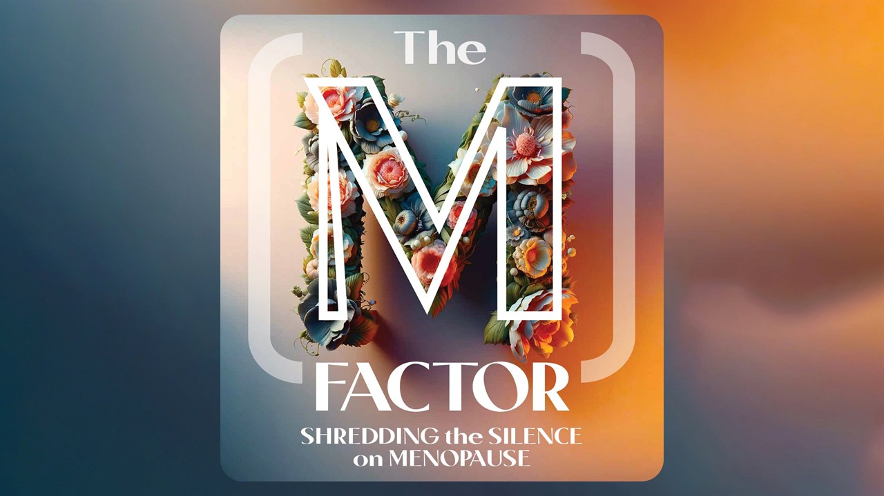The M Factor: Shredding the Silence on Menopause